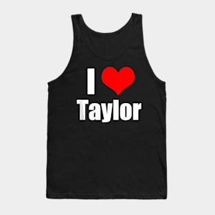 I Love Taylor Tank Top